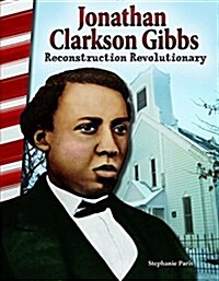 Jonathan Clarkson Gibbs: Reconstruction Revolutionary (Paperback)