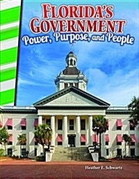 Floridas Government: Power, Purpose, and People (Paperback)