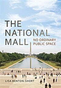 The National Mall: No Ordinary Public Space (Paperback)