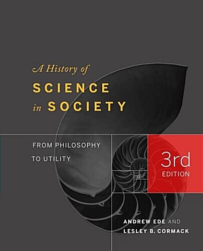 History of Science in Society: From Philosophy to Utility, Third Edition (Paperback, 3)