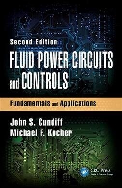 Fluid Power Circuits and Controls: Fundamentals and Applications, Second Edition (Hardcover, 2)