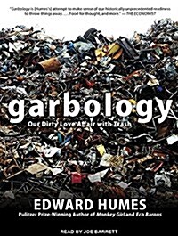 Garbology: Our Dirty Love Affair with Trash (Audio CD, CD)