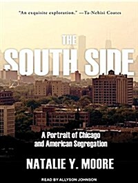 The South Side: A Portrait of Chicago and American Segregation (MP3 CD, MP3 - CD)