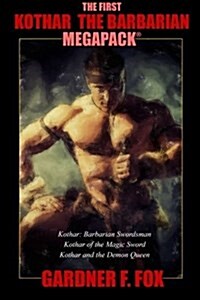 The First Kothar the Barbarian Megapack(r): 3 Sword and Sorcery Novels (Paperback)