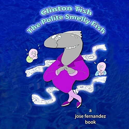 Clinton Tish the Polite Smelly Fish (Paperback)