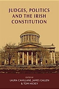 Judges, Politics and the Irish Constitution (Paperback)