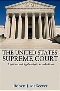 The United States Supreme Court : A Political and Legal Analysis, (Hardcover)