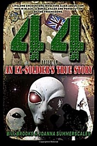 44: Based on an Ex-Soldiers True Story of Life-Long Encounters Involving Alien Abduction, Men in Black, a Serial Killer a (Paperback)