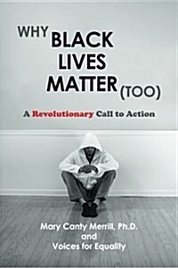 Why Black Lives Matter (Too): A Revolutionary Call to Action (Paperback)