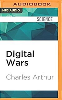 Digital Wars: Apple, Google, Microsoft, and the Battle for the Internet (MP3 CD)