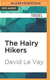 The Hairy Hikers: A Coast-To-Coast Trek Along the French Pyrenees (MP3 CD)