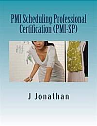 PMI Scheduling Professional Certification (PMI-Sp) (Paperback)
