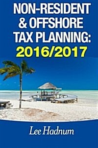 Non-Resident & Offshore Tax Planning: 2016/2017 (Paperback)