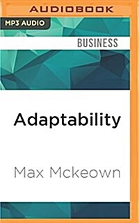 Adaptability: The Art of Winning in an Age of Uncertainty (MP3 CD)