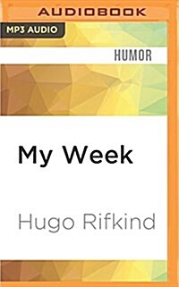 My Week: As Told to Hugo Rifkind (MP3 CD)