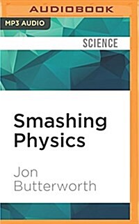 Smashing Physics: Inside the Discovery of the Higgs Boson (MP3 CD)