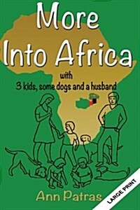 More Into Africa: 3 Kids, Some Dogs and a Husband (Paperback)