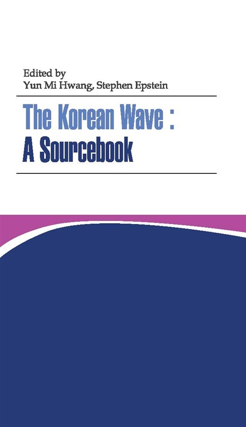 The Korean Wave : A Sourcebook