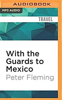 With the Guards to Mexico (MP3 CD)