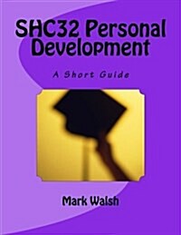 Shc32 Personal Development: A Short Guide (Paperback)