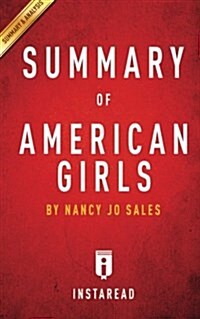 Summary of American Girls: By Nancy Jo Sales - Includes Analysis (Paperback)