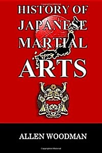 History of Japanese Martial Arts (Paperback)