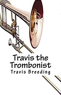 Travis the Trombonist (Paperback)