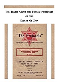 The Truth about the Forged Protocols of the Elders of Zion: The Elders of Zion (Paperback)