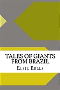 Tales of Giants from Brazil (Paperback)