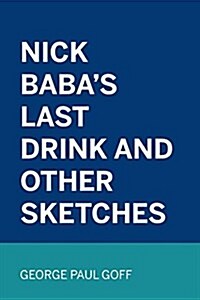 Nick Babas Last Drink and Other Sketches (Paperback)