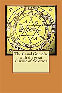 The Grand Grimoire with the Great Clavicle of Solomon (Paperback)