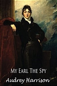 My Earl the Spy - A Regency Romance (Paperback)