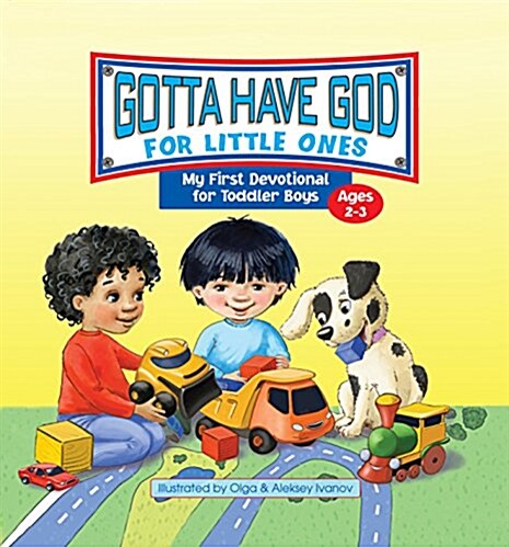 Gotta Have God for Little Ones: My First Devotional for Toddler Boys Ages 2-3 (Hardcover)