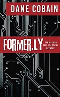 Former.Ly: The Rise and Fall of a Social Network (Paperback)