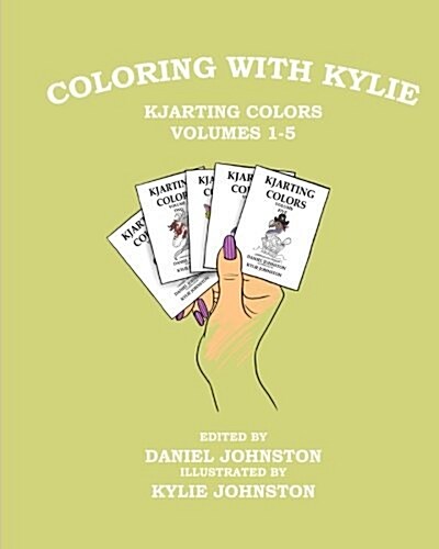 Coloring with Kylie: Kjarting Colors Volumes 1-5 (Paperback)