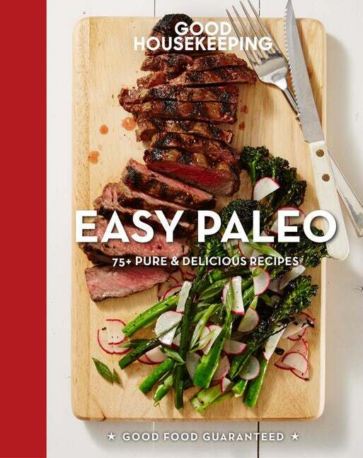 Good Housekeeping Easy Paleo: 70 Delicious Recipesvolume 11 (Hardcover)