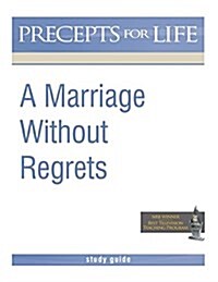 Marriage Without Regrets Study Guide (Precepts for Life) (Paperback)