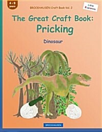 Brockhausen Craft Book Vol. 2 - The Great Craft Book: Pricking: Dinosaur (Paperback)