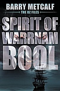 Spirit of Warrnambool: A Gripping Crime Thriller from Down Under (Paperback, First Softcover)