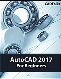 AutoCAD 2017 for Beginners (Paperback)