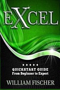 Excel: QuickStart Guide - From Beginner to Expert (Paperback)