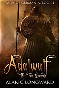 Adalwulf: The Two Swords (Paperback)