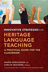 Innovative Strategies for Heritage Language Teaching: A Practical Guide for the Classroom (Paperback)