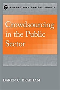 Crowdsourcing in the Public Sector (Paperback)