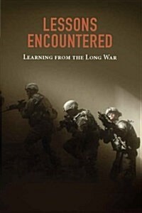 Lessons Encountered: Learning from the Long War (Paperback)