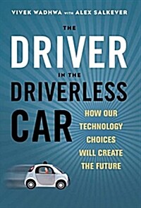 [중고] Driver in the Driverless Car: How Our Technology Choices Will Create the Future (Hardcover)