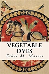 Vegetable Dyes (Paperback)