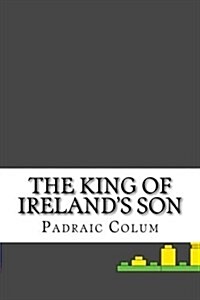 The King of Irelands Son (Paperback)
