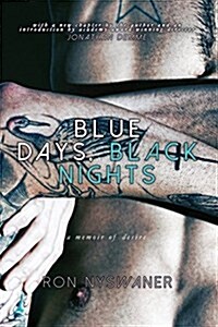 Blue Days, Black Nights: A Memoir of Desire (Paperback)