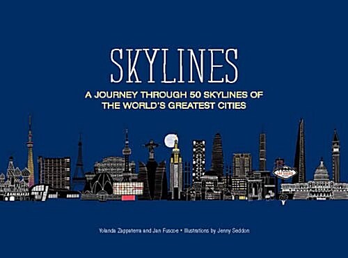 Skylines : A Journey Through 50 Skylines of the Worlds Greatest Cities (Hardcover, Abridged ed)